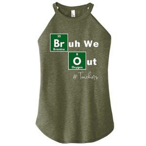 Bruh We Out Teachers Chemistry Periodic Table Element Summer Women's Perfect Tri Rocker Tank