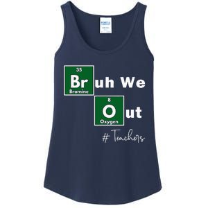 Bruh We Out Teachers Chemistry Periodic Table Element Summer Ladies Essential Tank