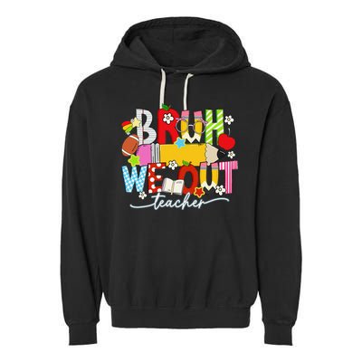 Bruh We Out Teacher Summer Last Dat Of School Garment-Dyed Fleece Hoodie