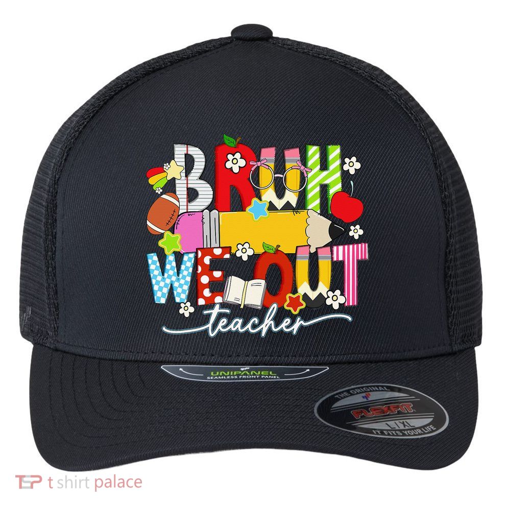 Bruh We Out Teacher Summer Last Dat Of School Flexfit Unipanel Trucker Cap