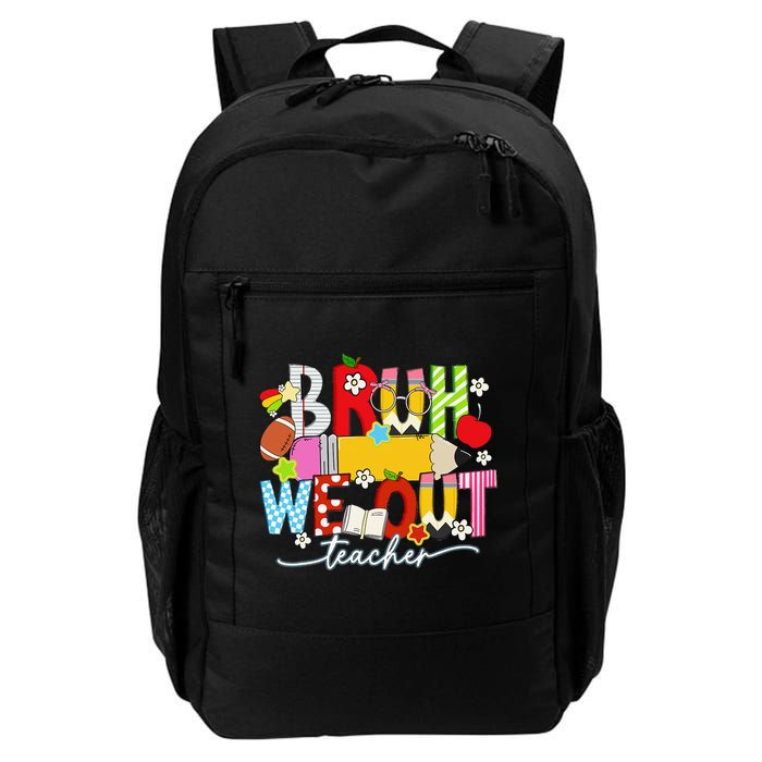 Bruh We Out Teacher Summer Last Dat Of School Backpack