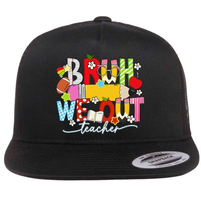 Bruh We Out Teacher Summer Last Dat Of School Flatbill Hat