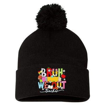 Bruh We Out Teacher Summer Last Dat Of School Pom Pom 12in Knit Beanie
