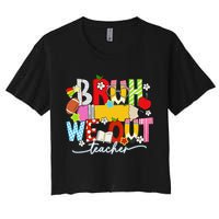 Bruh We Out Teacher Summer Last Dat Of School Women's Crop Top Tee