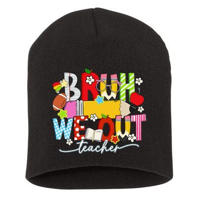 Bruh We Out Teacher Summer Last Dat Of School Short Acrylic Beanie