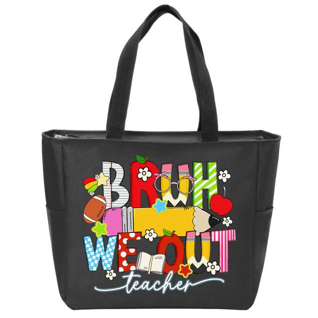 Bruh We Out Teacher Summer Last Dat Of School Zip Tote Bag