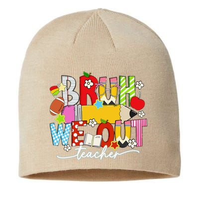 Bruh We Out Teacher Summer Last Dat Of School Sustainable Beanie