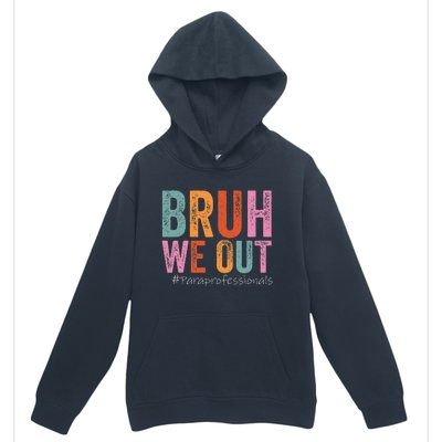 Bruh We Out Paraprofessionals Last Day Of School Vintage Urban Pullover Hoodie