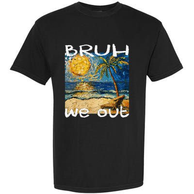 Bruh We Out Teachers Happy Last Day School Summer Van Gogh Garment-Dyed Heavyweight T-Shirt