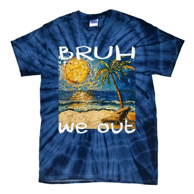 Bruh We Out Teachers Happy Last Day School Summer Van Gogh Tie-Dye T-Shirt