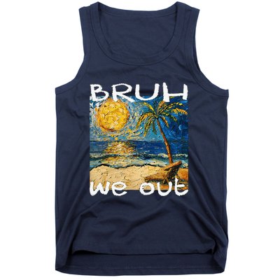 Bruh We Out Teachers Happy Last Day School Summer Van Gogh Tank Top