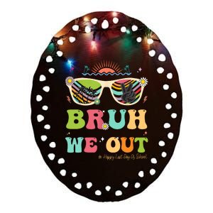 Bruh We Out Funny Last Day Of School Teacher Boy Girl Summer Ceramic Oval Ornament