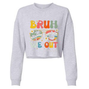 Bruh We Out Happy Last Day Of School Teacher Student Summer Cropped Pullover Crew