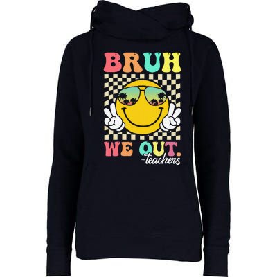 Bruh We Out Happy Last Day Of School Teacher Student Summer Womens Funnel Neck Pullover Hood