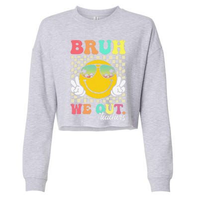 Bruh We Out Happy Last Day Of School Teacher Student Summer Cropped Pullover Crew