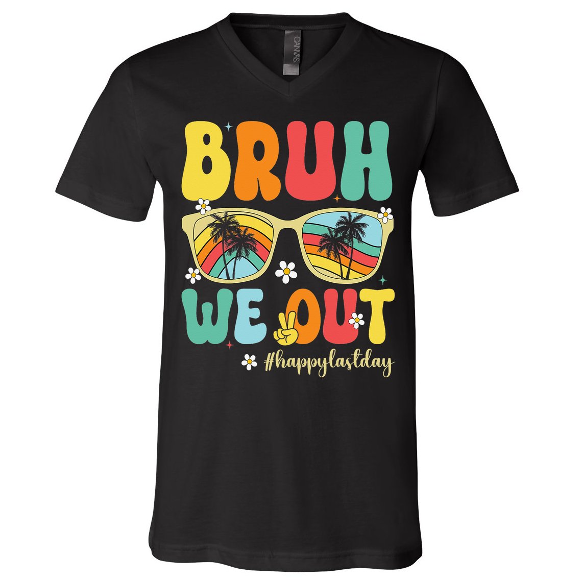 Bruh We Out Happy Last Day Of School Teacher Girl Summer V-Neck T-Shirt