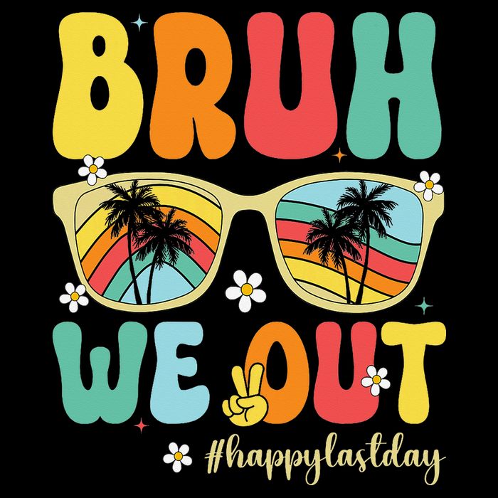 Bruh We Out Happy Last Day Of School Teacher Girl Summer Backpack