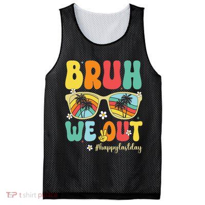 Bruh We Out Happy Last Day Of School Teacher Girl Summer Mesh Reversible Basketball Jersey Tank