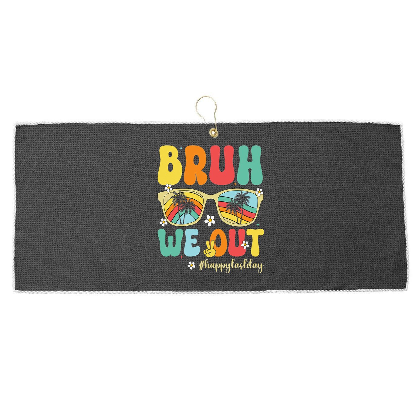Bruh We Out Happy Last Day Of School Teacher Girl Summer Large Microfiber Waffle Golf Towel