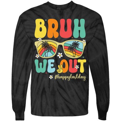Bruh We Out Happy Last Day Of School Teacher Girl Summer Tie-Dye Long Sleeve Shirt