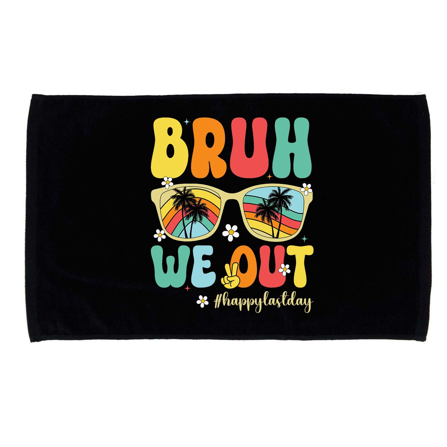 Bruh We Out Happy Last Day Of School Teacher Girl Summer Microfiber Hand Towel