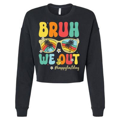 Bruh We Out Happy Last Day Of School Teacher Girl Summer Cropped Pullover Crew