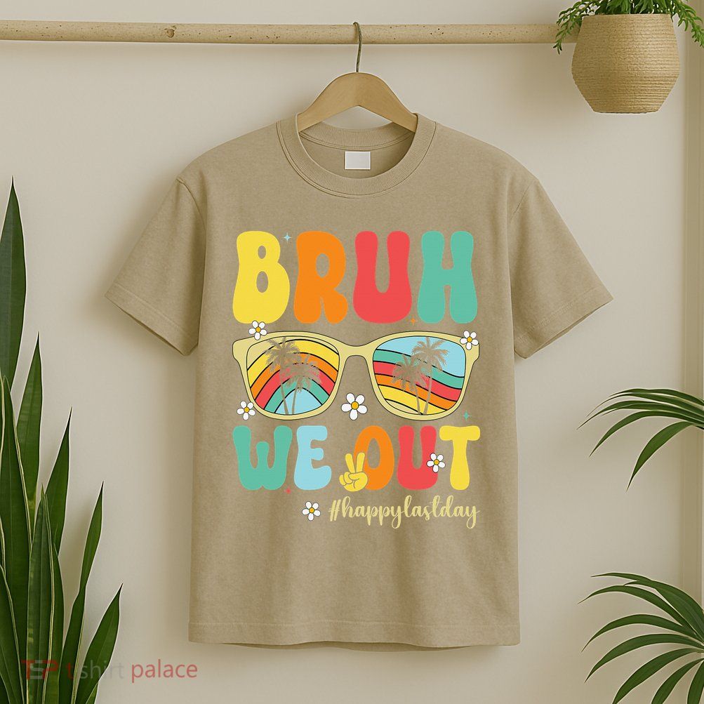 Bruh We Out Happy Last Day Of School Teacher Girl Summer T-Shirt