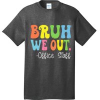 Bruh We Out Office Staff Happy Last Day Of School Groovy T-Shirt