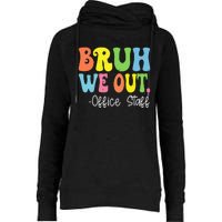 Bruh We Out Office Staff Happy Last Day Of School Groovy Womens Funnel Neck Pullover Hood