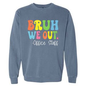 Bruh We Out Office Staff Happy Last Day Of School Groovy Garment-Dyed Sweatshirt