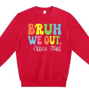 Bruh We Out Office Staff Happy Last Day Of School Groovy Premium Crewneck Sweatshirt