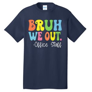 Bruh We Out Office Staff Happy Last Day Of School Groovy Tall T-Shirt