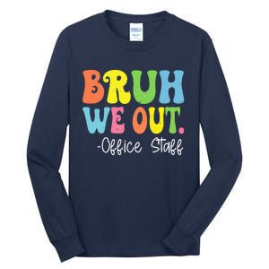 Bruh We Out Office Staff Happy Last Day Of School Groovy Tall Long Sleeve T-Shirt