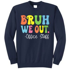 Bruh We Out Office Staff Happy Last Day Of School Groovy Tall Sweatshirt