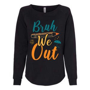 Bruh We Out Women Happy Last Day Of School Teacher Funny Womens California Wash Sweatshirt