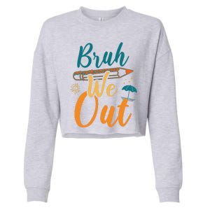 Bruh We Out Women Happy Last Day Of School Teacher Funny Cropped Pullover Crew