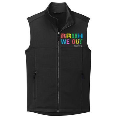 Bruh We Out Teachers End Of School Year Teacher Summer Collective Smooth Fleece Vest