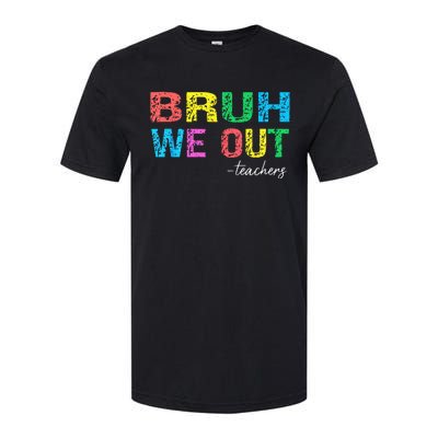 Bruh We Out Teachers End Of School Year Teacher Summer Softstyle CVC T-Shirt