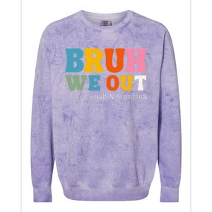 Bruh We Out Administration Happy Last Day School Colorblast Crewneck Sweatshirt