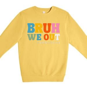 Bruh We Out Administration Happy Last Day School Premium Crewneck Sweatshirt