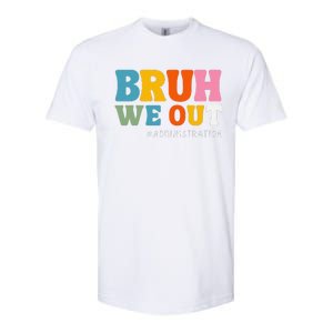 Bruh We Out Administration Happy Last Day School Softstyle CVC T-Shirt