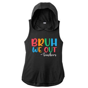 Bruh We Out Teacher Summer Last Day Of School Year Gift Ladies PosiCharge Tri-Blend Wicking Draft Hoodie Tank