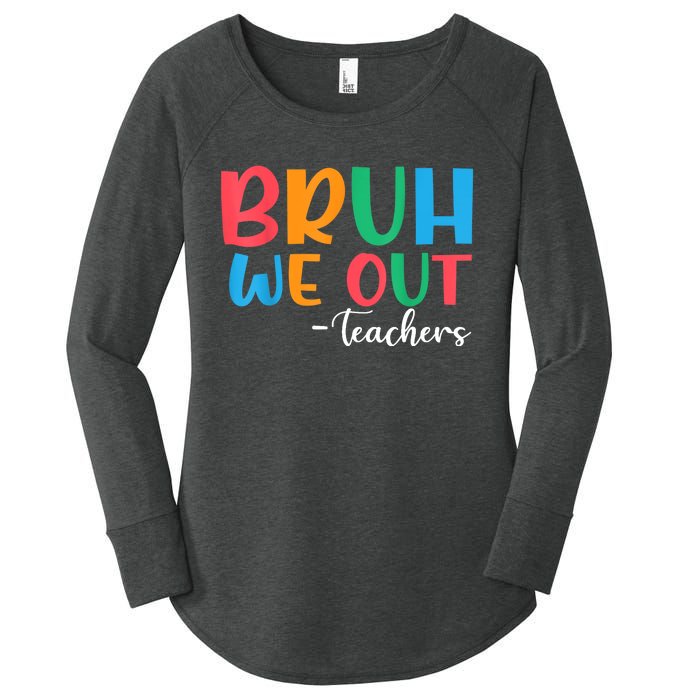 Bruh We Out Teacher Summer Last Day Of School Year Gift Women's Perfect Tri Tunic Long Sleeve Shirt