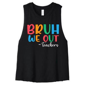 Bruh We Out Teacher Summer Last Day Of School Year Gift Women's Racerback Cropped Tank