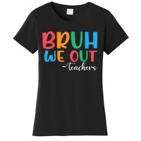 Bruh We Out Teacher Summer Last Day Of School Year Gift Women's T-Shirt