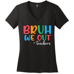 Bruh We Out Teacher Summer Last Day Of School Year Gift Women's V-Neck T-Shirt