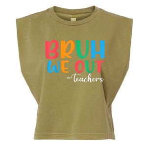 Bruh We Out Teacher Summer Last Day Of School Year Gift Garment-Dyed Women's Muscle Tee