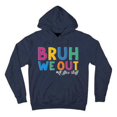 Bruh We Out Office Staff Last Day Of School Office Staff Hoodie