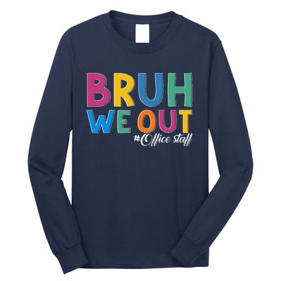 Bruh We Out Office Staff Last Day Of School Office Staff Long Sleeve Shirt