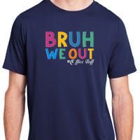 Bruh We Out Office Staff Last Day Of School Office Staff Adult ChromaSoft Performance T-Shirt